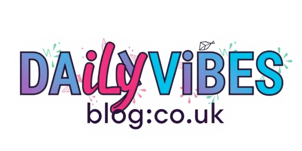 Daily Vibes Blog UK